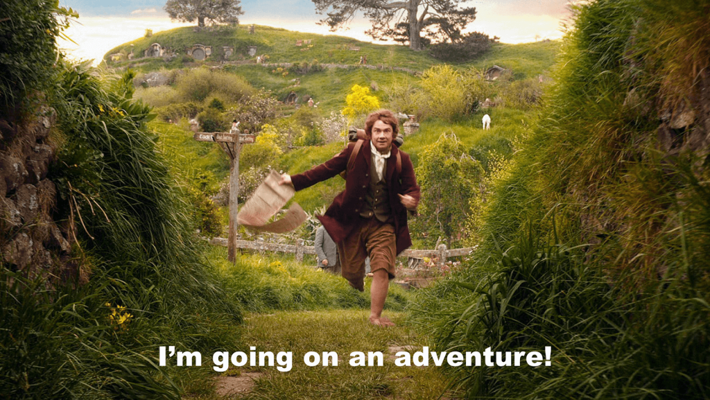 Screenshot from the "Hobbit" movie with Bilbo Baggins running with the caption "I'm going on an adventure!"